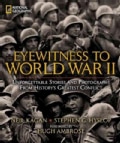 Eyewitness to World War II: Unforgettable Stories and Photographs from History's Greatest Conflict (Hardcover)