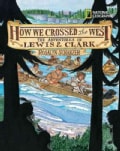 How We Crossed the West: The Adventures of Lewis & Clark (Hardcover)