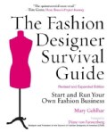 The Fashion Designer Survival Guide: Start and Run Your Own Fashion Business (Paperback)