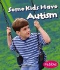 Some Kids Have Autism (Paperback)