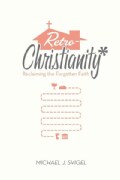 Retro-Christianity: Reclaiming the Forgotten Faith (Paperback)