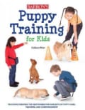 Puppy Training for Kids: Teaching Children the Responsibilities and Joys of Puppy Care, Training, and Companionship (Paperback)