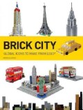 Brick City: Global Icons to Make from Lego (Paperback)