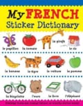 My French Sticker Dictionary: Everyday Words and Popular Themes in Colorful Sticker Scenes (Paperback)
