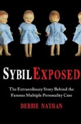 Sybil Exposed: The Extraordinary Story Behind the Famous Multiple Personality Case (Hardcover)