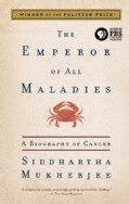 The Emperor of All Maladies: A Biography of Cancer (Paperback)