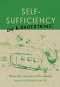 Self-Sufficiency On A Shoestring: Recipes for a New, Fun and Free Lifestyle (Paperback)