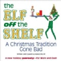 The Elf Off the Shelf: A Christmas Tradition Gone Bad (Hardcover)
