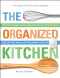 The Organized Kitchen: Keep Your Kitchen Clean, Organized and Full of Good Food-and Save Time, Money, (And Your S... (Paperback)