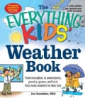 The Everything Kids' Weather Book: From Tornadoes to Snowstorms, Puzzles, Games, and Facts That Make Weather for ... (Paperback)