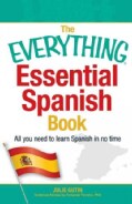 The Everything Essential Spanish Book: All You Need to Learn Spanish in No Time (Paperback)