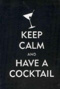 Keep Calm and Have a Cocktail (Hardcover)
