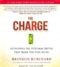 The Charge: Activating the 10 Human Drives That Make You Feel Alive (CD-Audio)