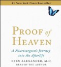 Proof of Heaven: A Neurosurgeon's Journey into the Afterlife (CD-Audio)