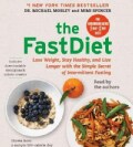 The FastDiet: Lose Weight, Stay Healthy, and Live Longer With the Simple Secret of Intermittent Fasting (CD-Audio)