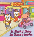A Busy Day in Busytown: With the Timeless Characters of Richard Scarry (Board book)