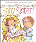 You're Getting a Baby Sister! (Board book)
