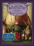 E. Aster Bunnymund and the Warrior Eggs at the Earth's Core! (Hardcover)
