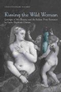 Kissing the Wild Woman: Art, Beauty, and the Reformation of the Italian Prose Romance in Giulia Bigolina's Urania (Hardcover)