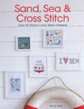 Sand, Sea & Cross Stitch: Over 50 Stylish Cross Stitch Patterns (Paperback)