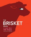 The Brisket Book: A Love Story with Recipes (Hardcover)