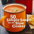 50 Simple Soups for the Slow Cooker (Spiral bound)