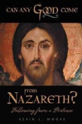 Can Any Good Come from Nazareth?: Following from a Distance (Paperback)