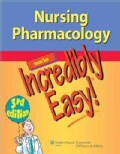 Nursing Pharmacology Made Incredibly Easy!