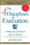 The 4 Disciplines of Execution: Achieving Your Wildly Important Goals (Hardcover)