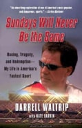 Sundays Will Never Be the Same: Racing, Tragedy, and Redemption-My Life in America's Fastest Sport (Paperback)