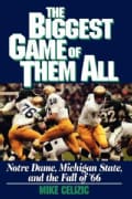 Biggest Game of Them All: Notre Dame, Michigan State, and the Fall of '66 (Paperback)