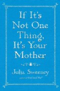 If It's Not One Thing, It's Your Mother (Hardcover)