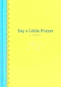 Say a Little Prayer: A Journal (Hardcover)