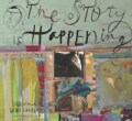 And the Story Is Happening: A Journal and Collage (Paperback)