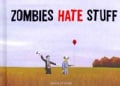 Zombies Hate Stuff (Hardcover)
