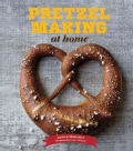 Pretzel Making at Home (Hardcover)