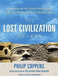 The Lost Civilization Enigma: A New Inquiry into the Existence of Ancient Cities, Cultures, and Peoples Who Pre-da... (CD-Audio)