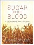 Sugar in the Blood: A Family's Story of Slavery and Empire (CD-Audio)