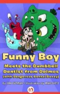 Funny Boy Meets the Dumbbell Dentist from Deimos (With Dangerous Dental Decay) (Paperback)