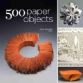500 Paper Objects: New Directions in Paper Art (Paperback)
