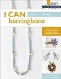 I Can Herringbone: From Basic Stitch to Advanced Techniques, a Comprehensive Workbook for Beaders (Paperback)