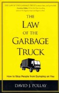 The Law of the Garbage Truck: How to Stop People from Dumping on You (Paperback)