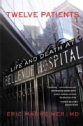 Twelve Patients: Life and Death at Bellevue Hospital (Paperback)