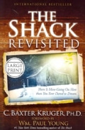 The Shack Revisited: There Is More Going on Here Than You Ever Dared to Dream (Paperback)