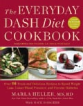 The Everyday DASH Diet Cookbook: Over 150 Fresh and Delicious Recipes to Speed Weight Loss, Lower Blood Pressure,... (Hardcover)