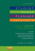 Saunders Student Nurse Planner, 2013-2014: A Guide to Success in Nursing School (Calendar)