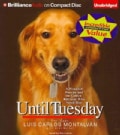 Until Tuesday: A Wounded Warrior and the Golden Retriever Who Saved Him (CD-Audio)