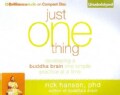 Just One Thing: Developing a Buddha Brain One Simple Practice at a Time (CD-Audio)