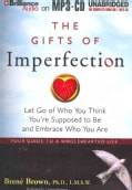 The Gifts of Imperfection: Let Go of Who You Think You're Supposed to Be and Embrace Who You Are (CD-Audio)