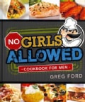 No Girls Allowed: Cookbook for Men (Hardcover)